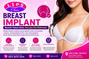 Breast Implant di LIPS Clinic Jakarta oleh Dokter Spesialis Bedah Plastik