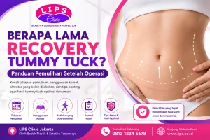 Recovery tummy tuck dan pemulihan setelah operasi tummy tuck di LIPS Clinic Jakarta